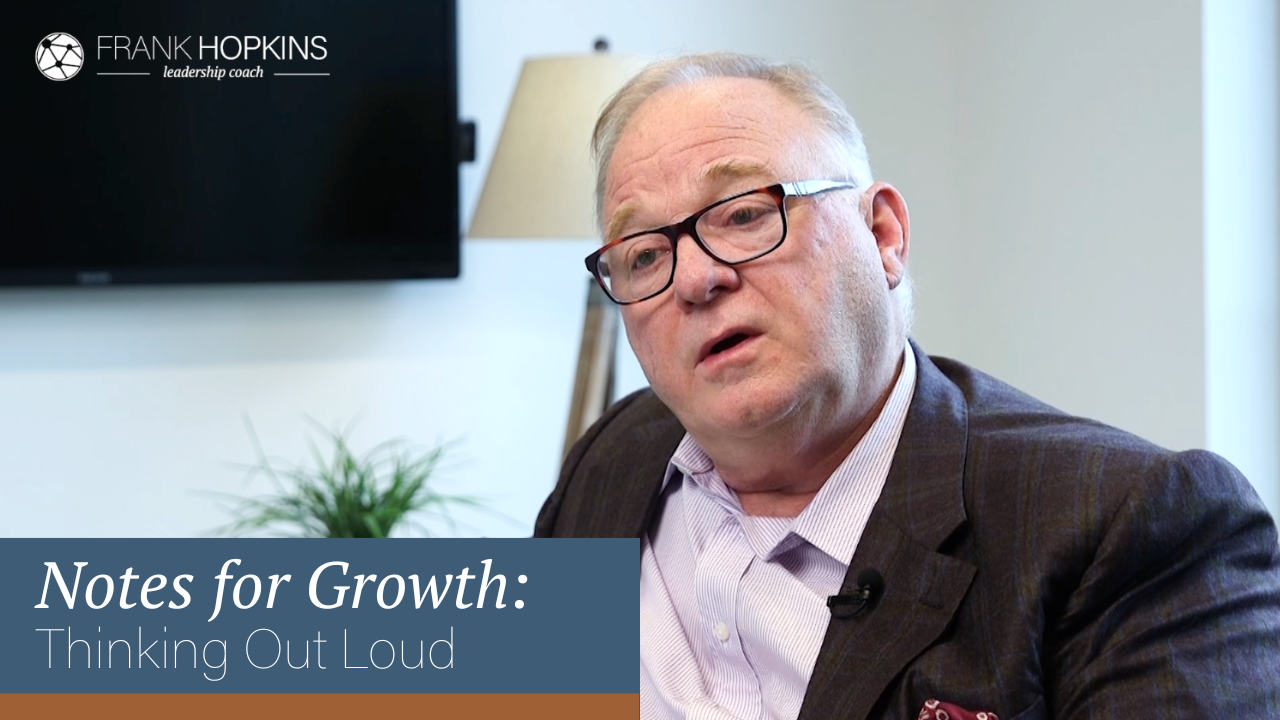 Notes for Growth: Thinking Out Loud
